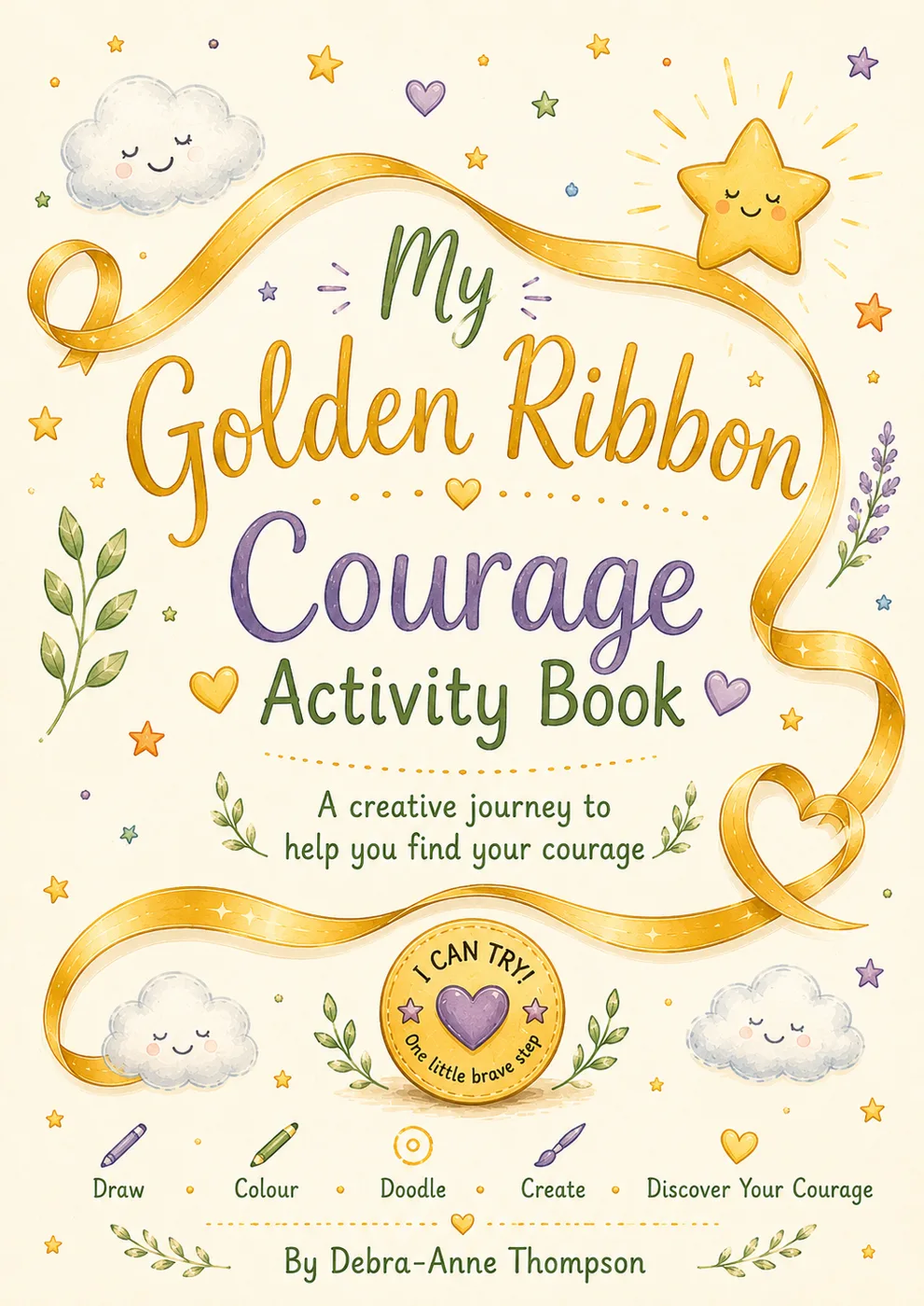Cover of My Golden Ribbon Courage Activity Book by Debra-Anne Thompson, with a golden ribbon, a star and clouds
